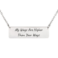 Load image into Gallery viewer, My Ways Are Higher Than Your Ways Necklace, Purpose Bible Scripture Jewelry Isaiah 55:9 - Graduation Gift
