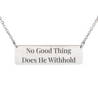 Load image into Gallery viewer, No Good Thing Does He Withhold Necklace - Blessing Bible Verse Jewelry, Psalm 84:11 Graduation Gift

