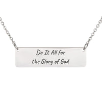 Load image into Gallery viewer, Do It All for the Glory of God Bar Necklace, 1 Corinthians 10:31 Purpose Scripture Jewelry for Her
