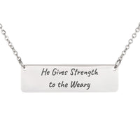Load image into Gallery viewer, He Gives Strength to the Weary Necklace - Strength Christian Jewelry, Isaiah 40:29 Inspirational Gift for Her
