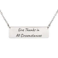 Load image into Gallery viewer, Give Thanks in All Circumstances Necklace - Thankful Religious Pendant, 1 Thessalonians 5:18 Gift for Mom
