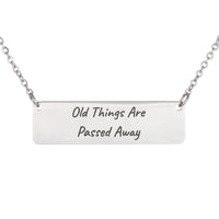 Load image into Gallery viewer, Old Things Are Passed Away Engraved Necklace - 2 Corinthians 5:17 New Beginnings Scripture Jewelry, Fresh Start Gift
