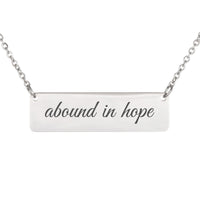 Load image into Gallery viewer, Abound in Hope Necklace, Romans 15_13 Christian Gift for Sister
