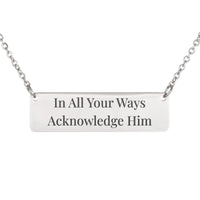 Load image into Gallery viewer, In All Your Ways Acknowledge Him Necklace - Graduation Gift, Proverbs 3:6 Guidance Bible Scripture Pendant
