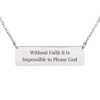 Load image into Gallery viewer, Without Faith It Is Impossible to Please God Necklace - Hebrews 11:6 Religious Jewelry, Bible Study Gift
