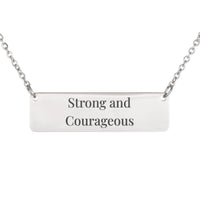 Load image into Gallery viewer, Strong and Courageous Necklace, Joshua 1:9 Courage Christian Jewelry for Mom

