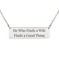 Load image into Gallery viewer, He Who Finds a Wife Finds a Good Thing Bar Necklace - Proverbs 18_22 Wedding Bible Scripture Jewelry, Bridal Gift
