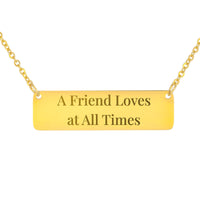 Load image into Gallery viewer, A Friend Loves at All Times Necklace - Friendship Bible Jewelry, Proverbs 17_17 Best Friend Gift

