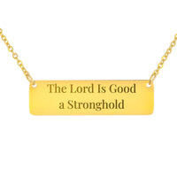 Load image into Gallery viewer, The Lord Is Good a Stronghold Necklace, Nahum 1:7 Trust Bible Scripture Gift for Her
