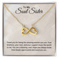 To My Soul Sister Necklace - Christmas Gifts for Soul Sister
