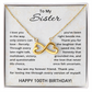 100th Birthday Gifts for Sister - To My Sister Necklace - 100 Years Old