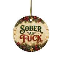 Load image into Gallery viewer, Sober as Fuck Ornament - Sobriety Gift for Women, Sober Christmas Gift for Him, Ceramic Ornament
