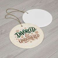Load image into Gallery viewer, Divorced and Unbothered Ornament - Divorce Party Gift for Her, Ex Wife Ornament, Ceramic Ornament
