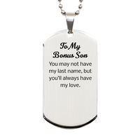 Load image into Gallery viewer, Bonus Son Dog Tag - You may not have my last name but youll always have my love – front view
