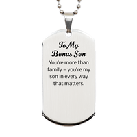 Load image into Gallery viewer, Bonus Son Dog Tag - Youre more than family youre my son in every way that matters – front view
