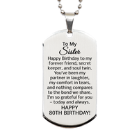 Load image into Gallery viewer, 80th Birthday Gifts for Sister - 80th Birthday Dog Tag Necklace for Sister - To My Sister Necklace - Stainless Steel – front view
