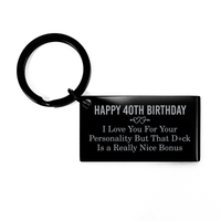 Load image into Gallery viewer, 40th Birthday Keychain for Husband Him Funny 40 Years Birthday Gift Rude Adult I Love You For Your Personality But That D – front view
