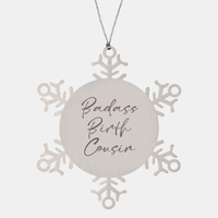 Load image into Gallery viewer, Badass Birth Cousin Ornament Snowflake Ornament – front view
