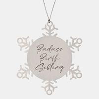 Load image into Gallery viewer, Badass Birth Sibling Ornament Snowflake Ornament – front view

