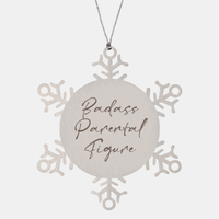 Load image into Gallery viewer, Badass Parental Figure Ornament Snowflake Ornament – front view
