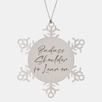 Load image into Gallery viewer, Badass Shoulder to Lean on Ornament Snowflake Ornament – front view
