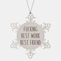 Load image into Gallery viewer, Fucking Best Work Best Friend Ornament Christmas Gift Snowflake Ornament – front view
