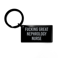 Load image into Gallery viewer, Fucking Great Nephrology Nurse Keychain Christmas Gift for Him Her – front view
