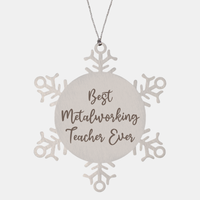 Load image into Gallery viewer, Best Metalworking Teacher Ever Ornament Christmas Gift for Him Her Snowflake Ornament – front view
