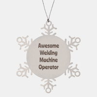Load image into Gallery viewer, Welding Machine Operator Gift Stainless Steel Snowflake Ornament Christmas Gift Awesome – front view
