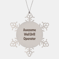 Load image into Gallery viewer, Well Drill Operator Gift Stainless Steel Snowflake Ornament Christmas Gift Awesome – front view

