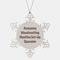 Load image into Gallery viewer, Woodworking Machine Set Up Operator Gift Stainless Steel Snowflake Ornament Christmas Gift Awesome – front view
