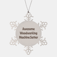 Load image into Gallery viewer, Woodworking Machine Setter Gift Stainless Steel Snowflake Ornament Christmas Gift Awesome – front view
