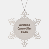 Load image into Gallery viewer, Commodities Trader Gift Stainless Steel Snowflake Ornament Christmas Gift Awesome – front view
