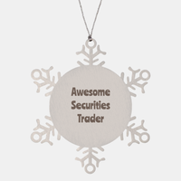 Load image into Gallery viewer, Securities Trader Gift Stainless Steel Snowflake Ornament Christmas Gift Awesome – front view
