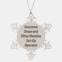 Load image into Gallery viewer, Shear and Slitter Machine Set Up Operator Gift Stainless Steel Snowflake Ornament Christmas Gift Awesome – front view
