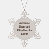 Load image into Gallery viewer, Shear and Slitter Machine Setter Gift Stainless Steel Snowflake Ornament Christmas Gift Awesome – front view
