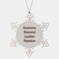 Load image into Gallery viewer, Shoe and Leather Repairer Gift Stainless Steel Snowflake Ornament Christmas Gift Awesome – front view

