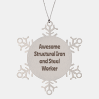 Load image into Gallery viewer, Structural Iron and Steel Worker Gift Stainless Steel Snowflake Ornament Christmas Gift Awesome – front view
