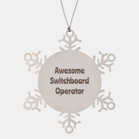 Load image into Gallery viewer, Switchboard Operator Gift Stainless Steel Snowflake Ornament Christmas Gift Awesome – front view

