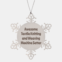 Load image into Gallery viewer, Textile Knitting and Weaving Machine Setter Gift Stainless Steel Snowflake Ornament Christmas Gift Awesome – front view
