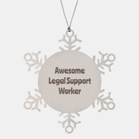 Load image into Gallery viewer, Legal Support Worker Gift Stainless Steel Snowflake Ornament Christmas Gift Awesome – front view
