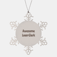 Load image into Gallery viewer, Loan Clerk Gift Stainless Steel Snowflake Ornament Christmas Gift Awesome – front view
