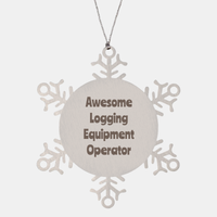 Load image into Gallery viewer, Logging Equipment Operator Gift Stainless Steel Snowflake Ornament Christmas Gift Awesome – front view
