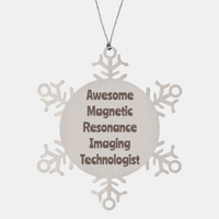 Load image into Gallery viewer, Magnetic Resonance Imaging Technologist Gift Stainless Steel Snowflake Ornament Christmas Gift Awesome – front view
