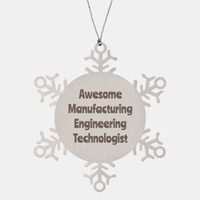 Load image into Gallery viewer, Manufacturing Engineering Technologist Gift Stainless Steel Snowflake Ornament Christmas Gift Awesome – front view
