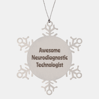 Load image into Gallery viewer, Neurodiagnostic Technologist Gift Stainless Steel Snowflake Ornament Christmas Gift Awesome – front view
