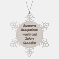 Load image into Gallery viewer, Occupational Health and Safety Specialist Gift Stainless Steel Snowflake Ornament Christmas Gift Awesome – front view
