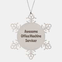 Load image into Gallery viewer, Office Machine Servicer Gift Stainless Steel Snowflake Ornament Christmas Gift Awesome – front view
