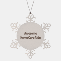 Load image into Gallery viewer, Home Care Aide Gift Stainless Steel Snowflake Ornament Christmas Gift Awesome – front view
