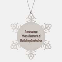 Load image into Gallery viewer, Manufactured Building Installer Gift Stainless Steel Snowflake Ornament Christmas Gift Awesome – front view
